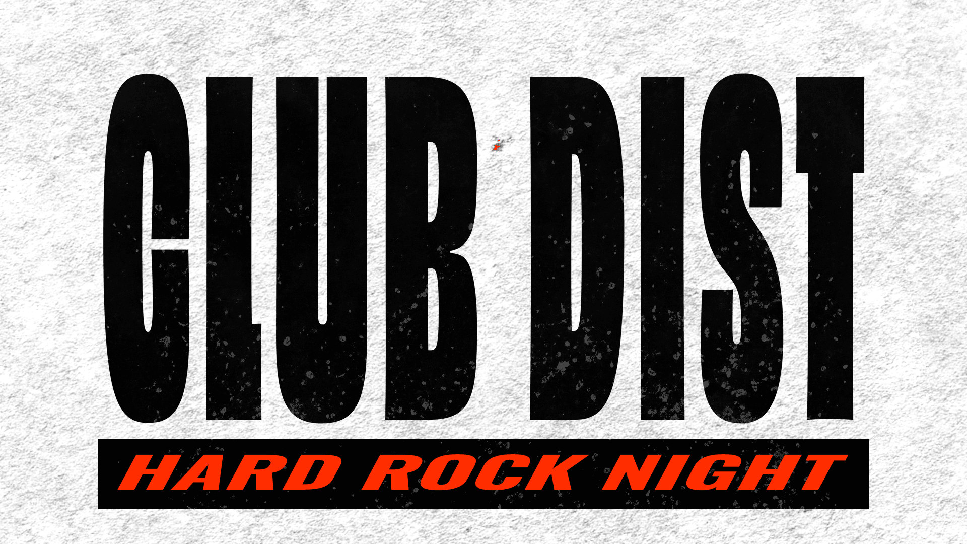 CLUB DIST HARD ROCK NIGHT