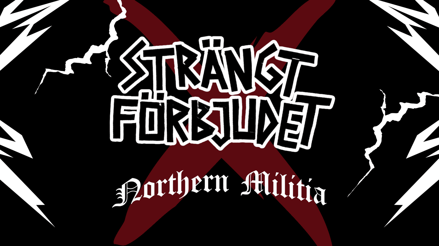 Strängt Förbjudet + Northen Militia