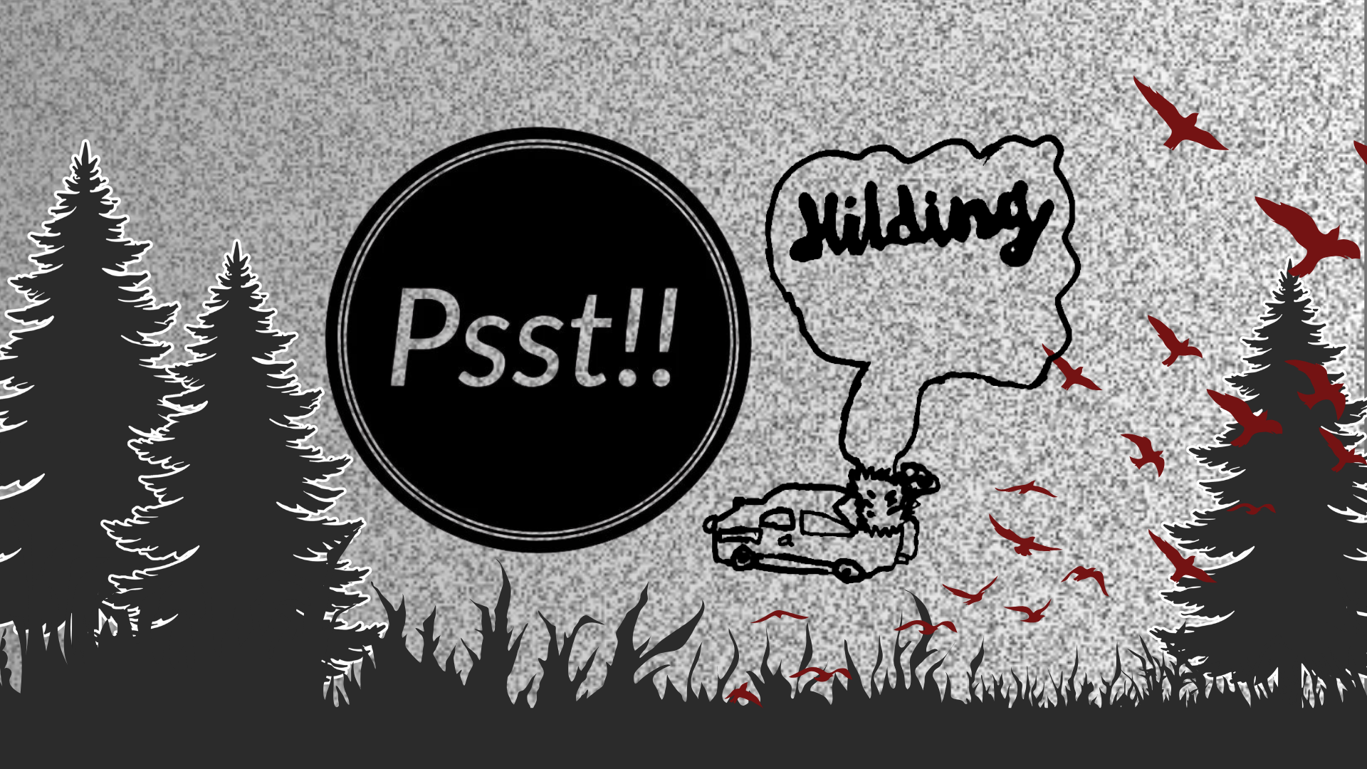 PSST!! + Hilding